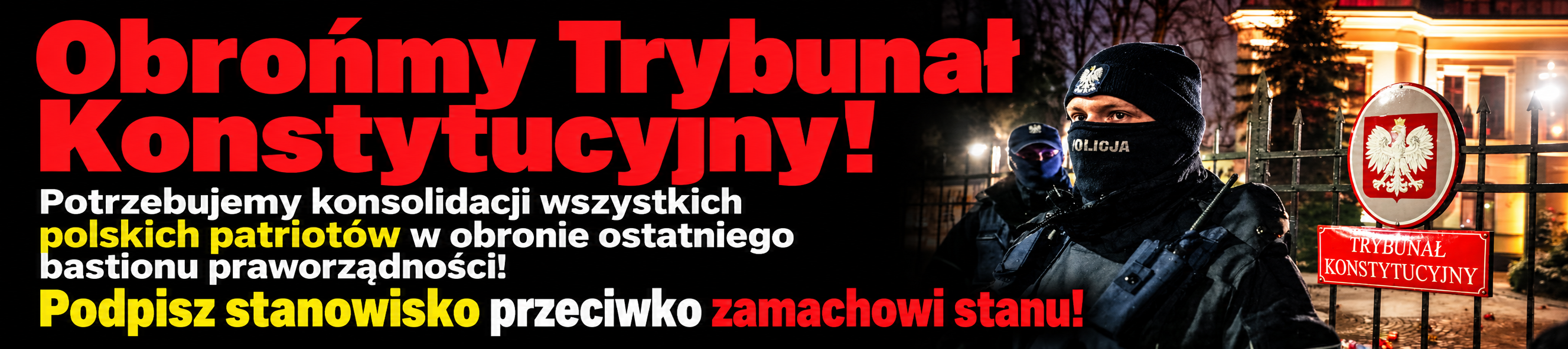 Obrońmy Trybunał Konstytucyjny. Potrzebujemy konsolidacji wszystkich polskich patriotów w obronie ostatniego bastionu praworządności. Podpisz stanowisko przeciwko zamachowi stanu!